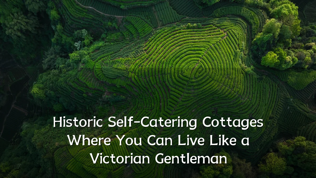 Historic Self-Catering Cottages Where You Can Live Like a Victorian Gentleman