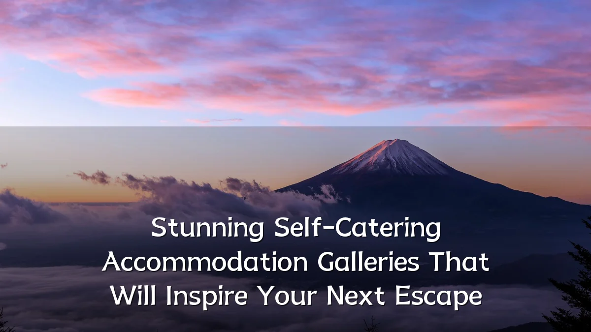 Stunning Self-Catering Accommodation Galleries That Will Inspire Your Next Escape