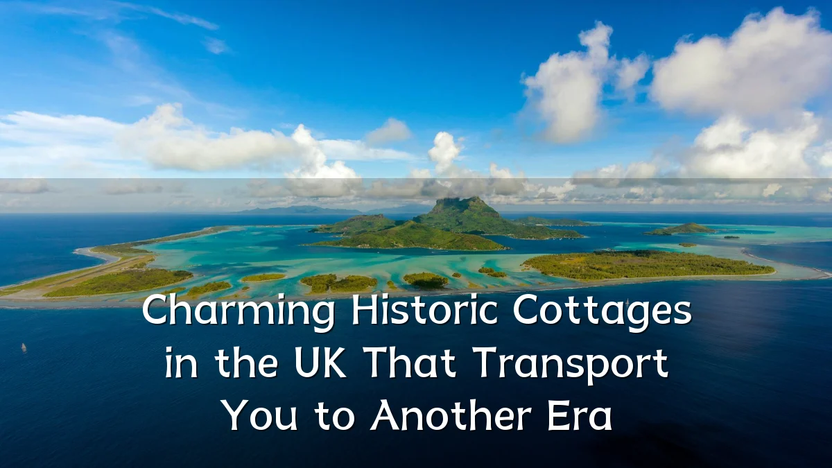 Charming Historic Cottages in the UK That Transport You to Another Era