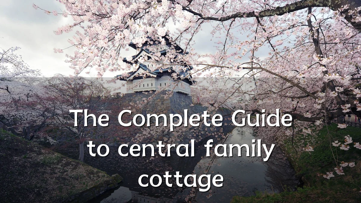 The Complete Guide to central family cottage