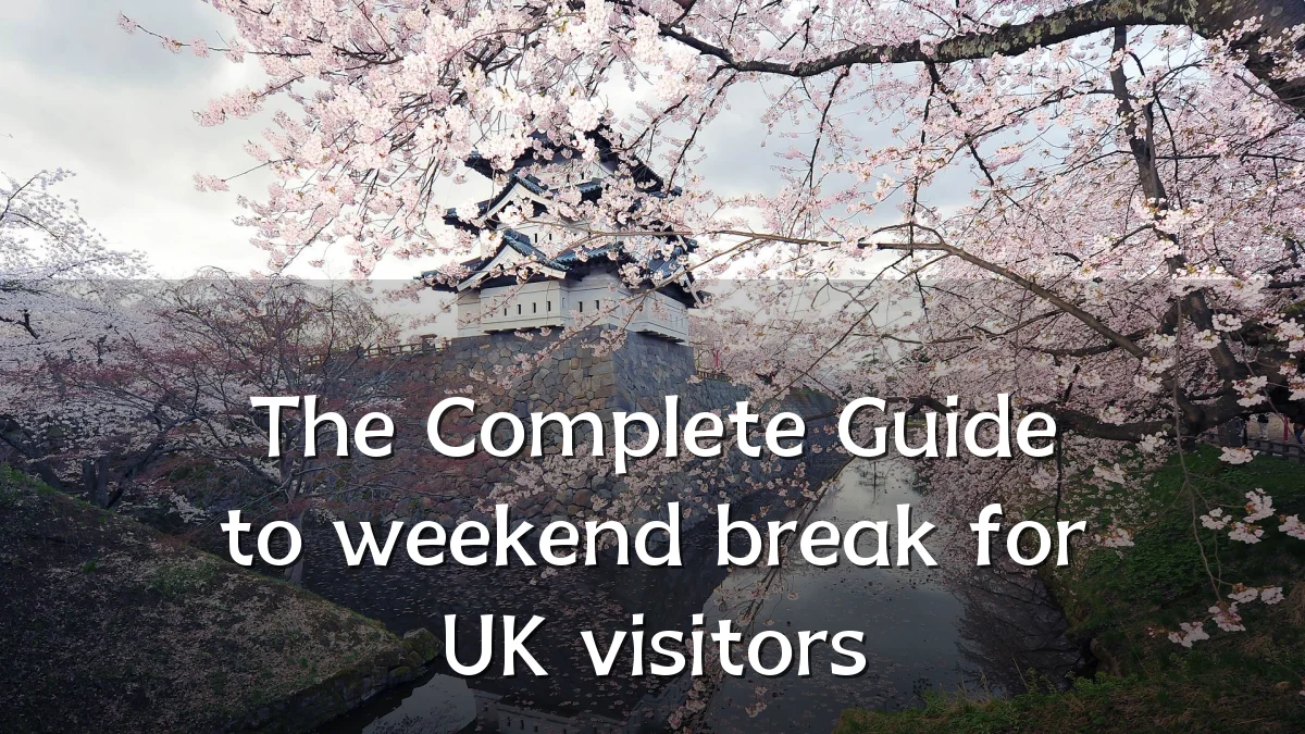 The Complete Guide to weekend break for UK visitors